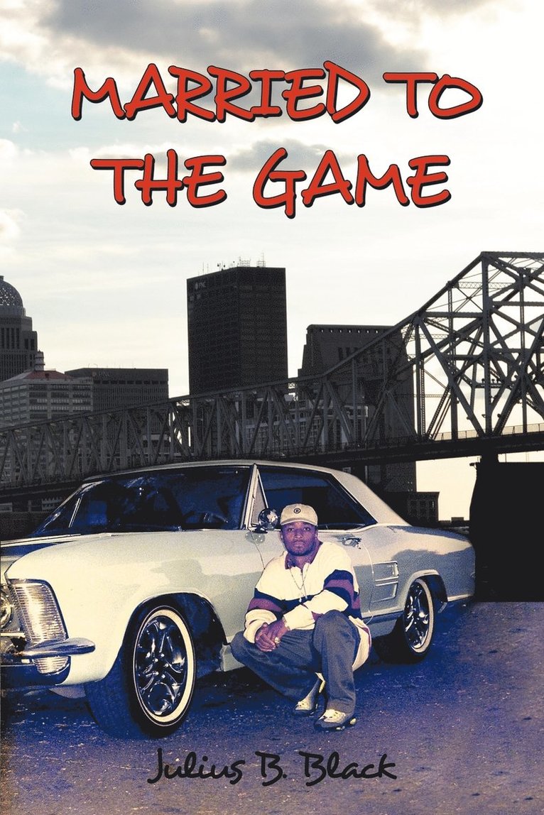 Julius B. Black - Married To The Game, Häftad