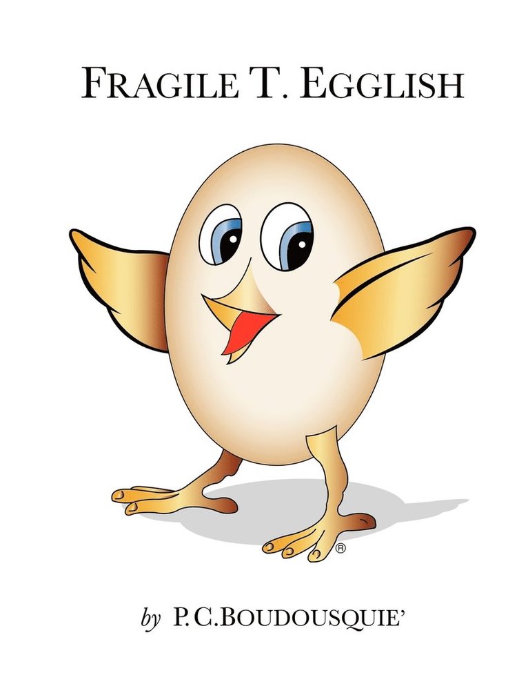 Fragile T. Egglish 1