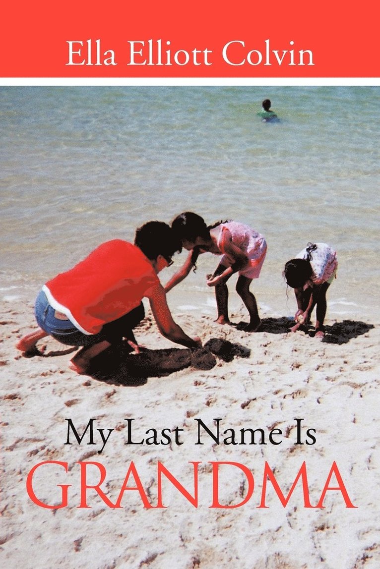 Ella Elliott Colvin - My Last Name Is Grandma, Häftad