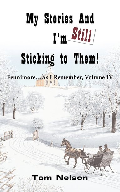 Tom Nelson - My Stories And I'm Still Sticking To Them!, Häftad