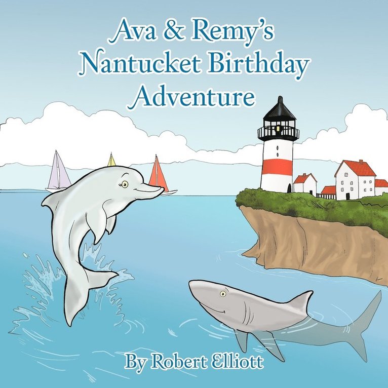 Robert Elliott - Ava & Remy's Nantucket Birthday Adventure, Häftad