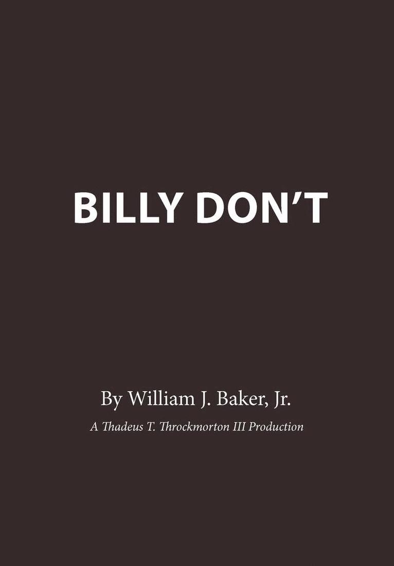 William J. Baker Jr., Jr. Baker, William J., William J. Baker Jr, William J Baker - Billy Don't, Inbunden