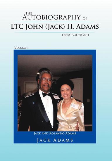 bokomslag Autobiography of LTC John (Jack) H. Adams from 1931 to 2011