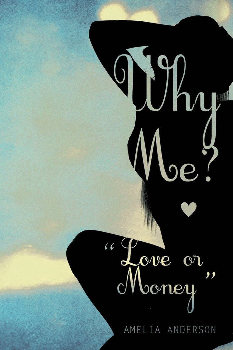 Amelia Anderson - Why Me? "Love or Money", Häftad