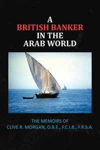 bokomslag A British Banker in the Arab World