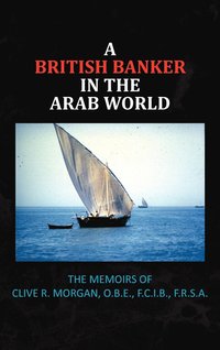 bokomslag A British Banker in the Arab World