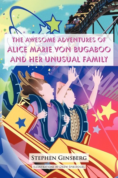 bokomslag The Awesome Adventures of Alice Marie Von Bugaboo and Her Unusual Family