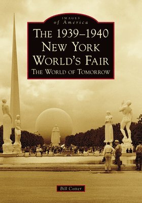 bokomslag The 1939-1940 New York World's Fair: The World of Tomorrow