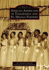 bokomslag African Americans in Tangipahoa & St. Helena Parishes