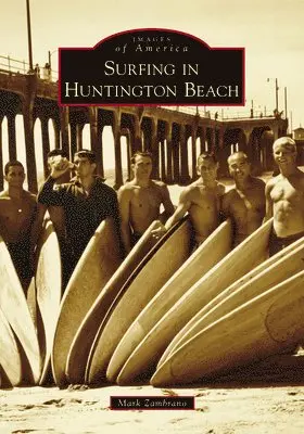 Mark Zambrano - Surfing in Huntington Beach, Häftad. Tillgänglighet: Lägg i varukorg