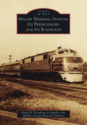 bokomslag Macon Terminal Station: Its Predecessors and Its Railroads