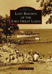 bokomslag Lost Resorts of the Iowa Great Lakes