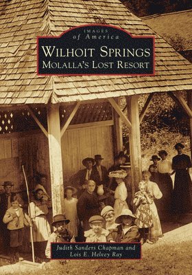 bokomslag Wilhoit Springs: Molalla's Lost Resort