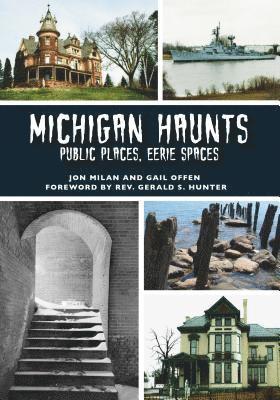 Michigan Haunts: Public Places, Eerie Spaces 1