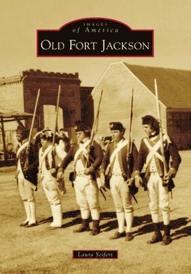 Laura Seifert - Old Fort Jackson, Häftad. Tillgänglighet: Lägg i varukorg