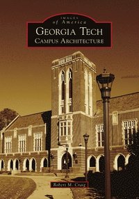 bokomslag Georgia Tech: Campus Architecture