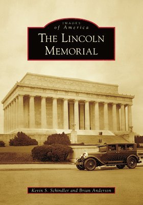 Kevin Schindler, Brian Anderson - The Lincoln Memorial, Häftad