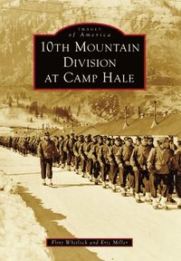 bokomslag 10th Mountain Division at Camp Hale
