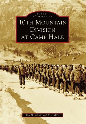 10th Mountain Division at Camp Hale 1