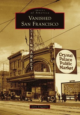Lorri Ungaretti - Vanished San Francisco, Häftad