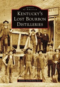 bokomslag Kentucky's Lost Bourbon Distilleries