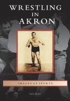 bokomslag Wrestling in Akron