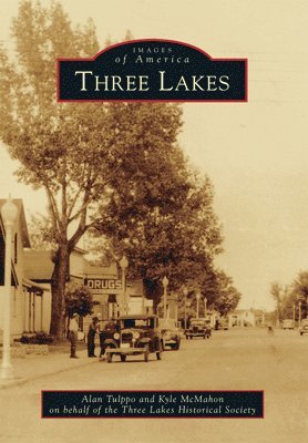 Three Lakes Historical Society, Alan Tulppo - Three Lakes, Häftad