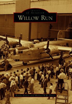Ralph A. Hotton, Michael W. R. Davis - Willow Run, Häftad