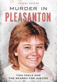 bokomslag Murder in Pleasanton:: Tina Faelz and the Search for Justice