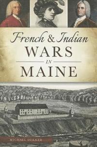 French & Indian Wars in Maine 1
