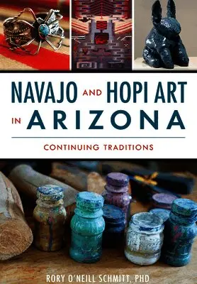 Rory O'Neill Schmitt Phd - Navajo and Hopi Art in Arizona: Continuing Traditions, Häftad. Tillgänglighet: Lägg i varukorg