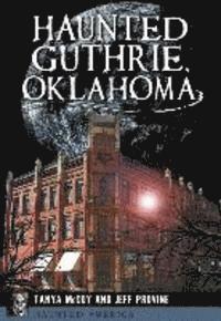 bokomslag Haunted Guthrie, Oklahoma