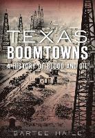 bokomslag Texas Boomtowns:: A History of Blood and Oil