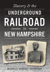 bokomslag Slavery & the Underground Railroad in New Hampshire