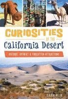 bokomslag Curiosities of the California Desert:: Historic, Offbeat & Forgotten Attractions