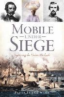 bokomslag Mobile Under Siege: Surviving the Union Blockade