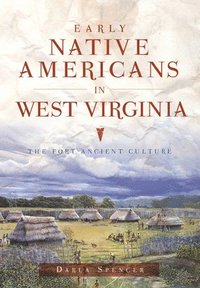 bokomslag Early Native Americans in West Virginia: The Fort Ancient Culture