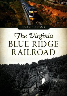 Mary E. Lyons - The Virginia Blue Ridge Railroad, Häftad