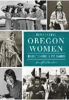 bokomslag Remarkable Oregon Women: Revolutionaries & Visionaries