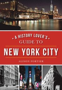 bokomslag A History Lover's Guide to New York City