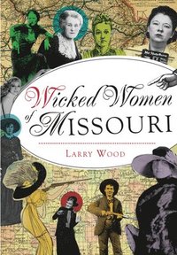 bokomslag Wicked Women of Missouri