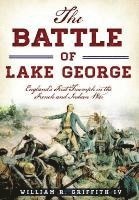 bokomslag The Battle of Lake George: England's First Triumph in the French and Indian War