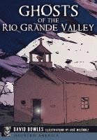 David Bowles - Ghosts of the Rio Grande Valley, Häftad