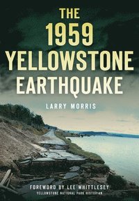 bokomslag The 1959 Yellowstone Earthquake