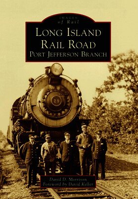 David D. Morrison - Long Island Rail Road: Port Jefferson Branch, Häftad
