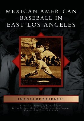 Richard A. Santillán - Mexican American Baseball in East Los Angeles, Häftad