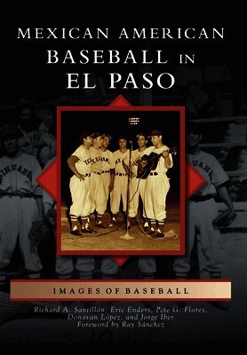 Richard A. Santillán - Mexican American Baseball in El Paso, Häftad