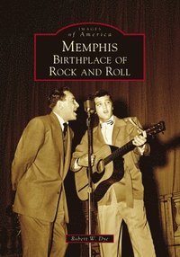 bokomslag Memphis: Birthplace of Rock and Roll