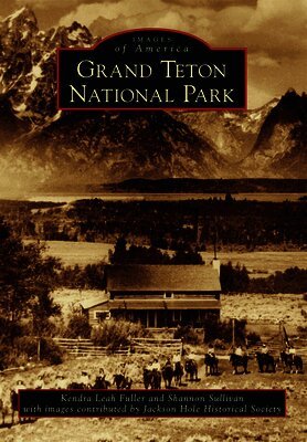 Kendra Leah Fuller, Shannon Sullivan - Grand Teton National Park, Häftad