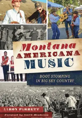 Aaron Parrett - Montana Americana Music: Boot Stomping in Big Sky Country, Häftad. Tillgänglighet: Lägg i varukorg